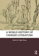 Book cover of: World History of Chinese Literature. By: Yingjin Zhang