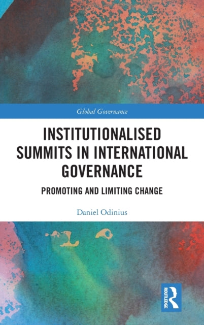Book cover of: Institutionalised Summits in International Governance. By: Daniel Odinius
