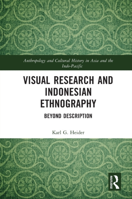 Book cover of: Visual Research and Indonesian Ethnography. By: Karl Heider