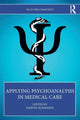 Book cover of: Applying Psychoanalysis in Medical Care. By: Harvey Schwartz