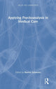 Book cover of: Applying Psychoanalysis in Medical Care. By: Harvey Schwartz