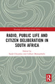 Book cover of: Radio, Public Life and Citizen Deliberation in South Africa. By: Sarah Chiumbu