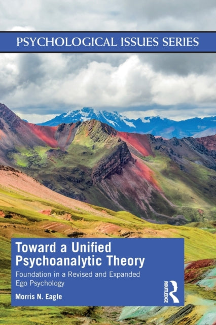Book cover of: Toward a Unified Psychoanalytic Theory. By: Morris N. Eagle