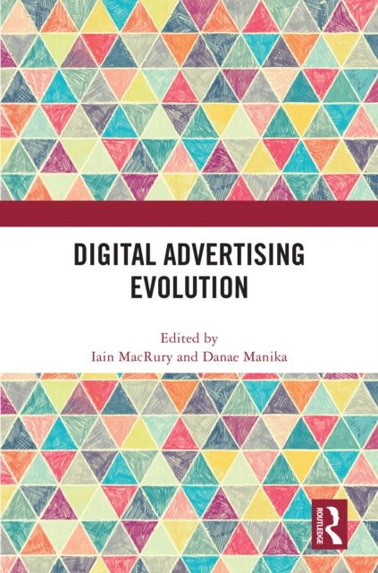 Book cover of: Digital Advertising Evolution. By: Iain MacRury