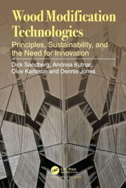 Book cover of: Wood Modification Technologies. By: Dick Sandberg