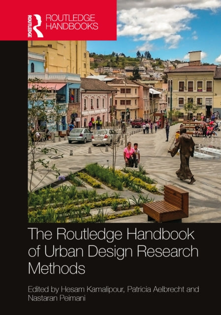 Book cover of: Routledge Handbook of Urban Design Research Methods. By: Hesam Kamalipour