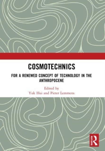 Book cover of: Cosmotechnics. By: Yuk Hui