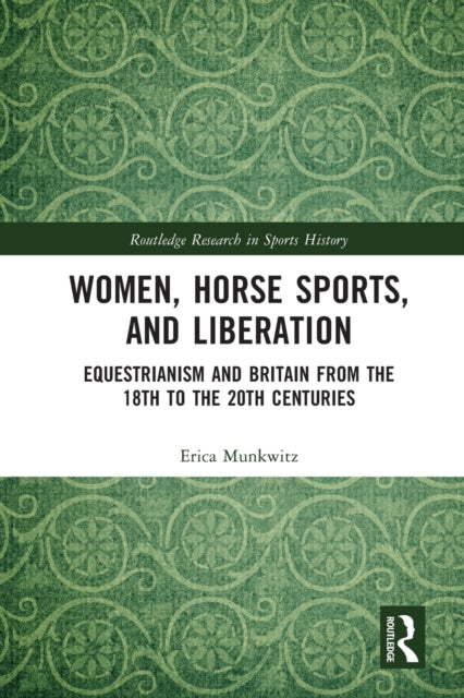 Book cover of: Women, Horse Sports and Liberation. By: Erica Munkwitz