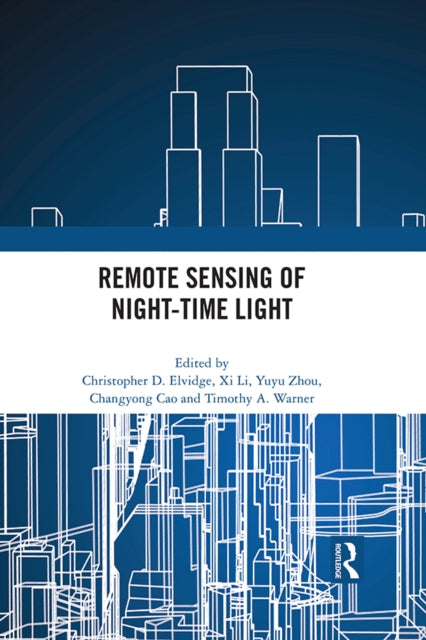 Book cover of: Remote Sensing of Night-time Light. By: Yuyu Zhou