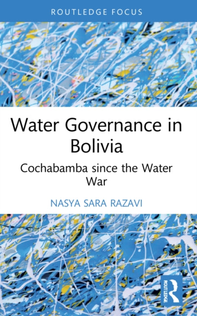 Book cover of: Water Governance in Bolivia. By: Nasya Sara Razavi
