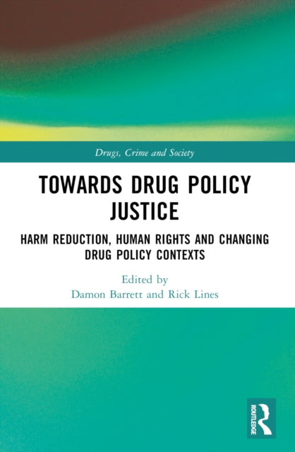 Book cover of: Towards Drug Policy Justice. By: Damon Barrett