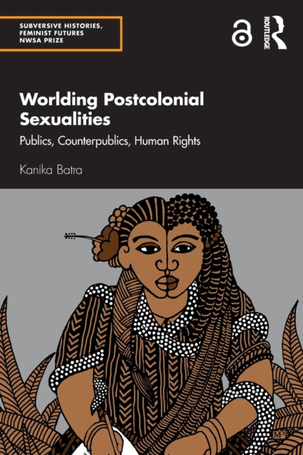 Book cover of: Worlding Postcolonial Sexualities. By: Kanika Batra