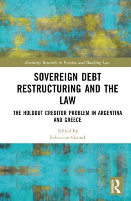 Book cover of: Sovereign Debt Restructuring and the Law. By: Sebastian Grund