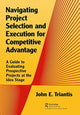 Book cover of: Navigating Project Selection and Execution for Competitive Advantage. By: John E. Triantis