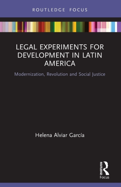 Book cover of: Legal Experiments for Development in Latin America. By: Helena Alviar García