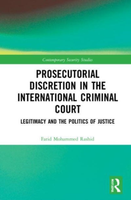 Book cover of: Prosecutorial Discretion in the International Criminal Court. By: Farid Mohammed Rashid