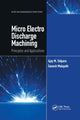 Book cover of: Micro Electro Discharge Machining. By: Ajay M. Sidpara