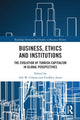 Book cover of: Business, Ethics and Institutions. By: Asli M. Colpan