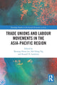 Book cover of: Trade Unions and Labour Movements in the Asia-Pacific Region. By: Pyong-Hun Yi