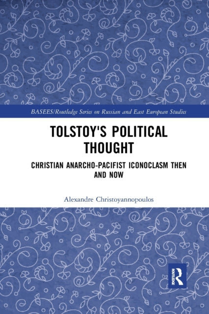 Book cover of: Tolstoy's Political Thought. By: Alexandre Christoyannopoulos