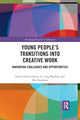 Book cover of: Young People’s Transitions into Creative Work. By: Julian Sefton-Green