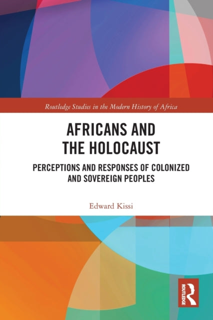 Book cover of: Africans and the Holocaust. By: Edward Kissi