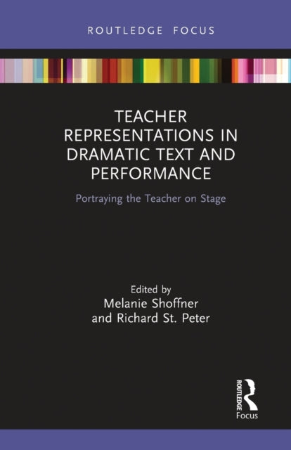 Book cover of: Teacher Representations in Dramatic Text and Performance. By: Melanie Shoffner