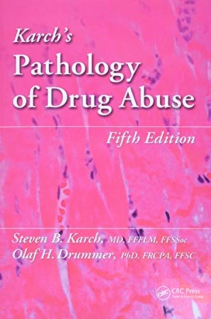 Book cover of: Karch's Pathology of Drug Abuse. By: Steven B. Karch
