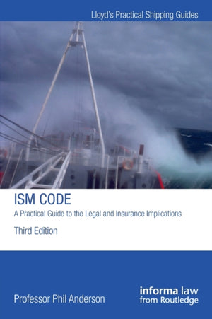 ISM Code: A Practical Guide to the Legal and Insurance Implications