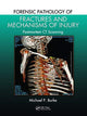 Book cover of: Forensic Pathology of Fractures and Mechanisms of Injury. By: Michael P. Burke