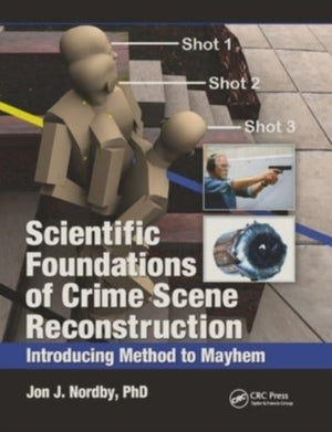 Scientific Foundations of Crime Scene Reconstruction