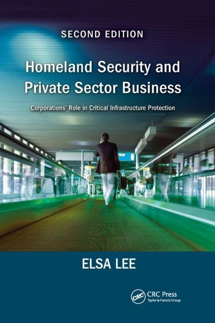 Book cover of: Homeland Security and Private Sector Business. By: Elsa Lee