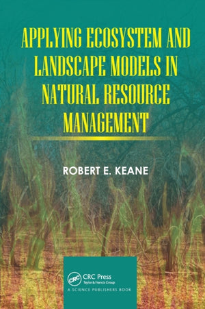 Applying Ecosystem and Landscape Models in Natural Resource Management