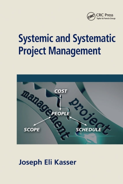 Book cover of: Systemic and Systematic Project Management. By: Joseph Eli Kasser