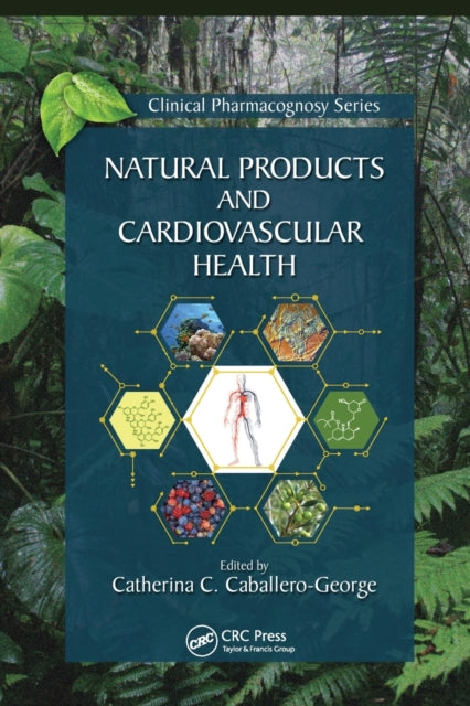 Book cover of: Natural Products and Cardiovascular Health. By: Catherina C. Caballero-George