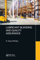 Book cover of: Lubricant Blending and Quality Assurance. By: R. David Whitby