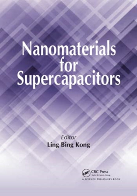 Book cover of: Nanomaterials for Supercapacitors. By: Ling Bing Kong
