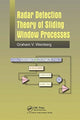 Book cover of: Radar Detection Theory of Sliding Window Processes. By: Graham V. Weinberg