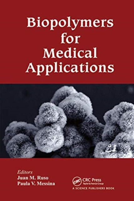 Book cover of: Biopolymers for Medical Applications. By: Juan M. Ruso