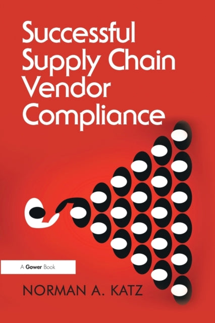 Book cover of: Successful Supply Chain Vendor Compliance. By: Norman A. Katz