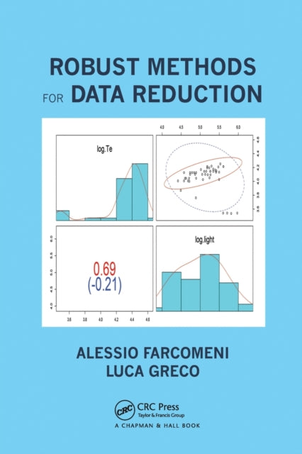 Book cover of: Robust Methods for Data Reduction. By: Alessio Farcomeni