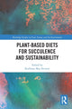 Book cover of: Plant-Based Diets for Succulence and Sustainability. By: Kathleen May Kevany