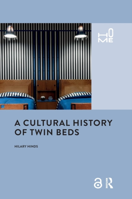Book cover of: Cultural History of Twin Beds. By: Hilary Hinds