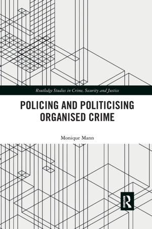 Politicising and Policing Organised Crime