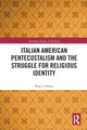 Book cover of: Italian American Pentecostalism and the Struggle for Religious Identity. By: Paul J. Palma