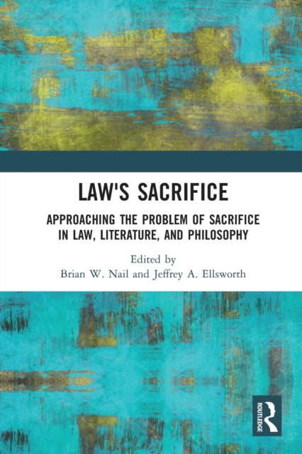 Book cover of: Law's Sacrifice. By: Brian W. Nail