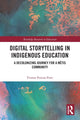 Book cover of: Digital Storytelling in Indigenous Education. By: Yvonne Poitras Pratt