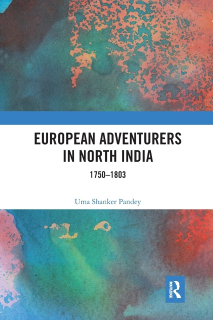 Book cover of: European Adventurers in North India. By: Uma Shanker Pandey