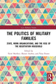 Book cover of: Politics of Military Families. By: R. Moelker