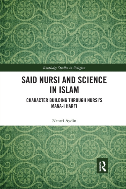 Book cover of: Said Nursi and Science in Islam. By: Necati Aydn